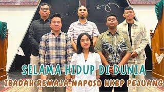 SELAMA HIDUP DI DUNIA (BN 248) - IBADAH REMAJA NAPOSO HKBP PEJUANG