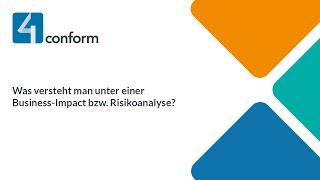 Was versteht man unter einer Business-Impact bzw. Risikoanalyse?