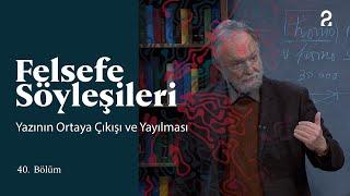 Teoman Duralı ile Felsefe Söyleşileri | Yazının Ortaya Çıkışı ve Yayılması | 40. Bölüm @trt2