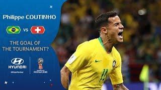 Philippe COUTINHO goal vs Switzerland | 2018 World Cup | Hyundai Goal of the Tournament Nominee