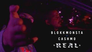 Blokkmonsta x Cashmo - REAL [Official Music Video] (prod. ZH Beats)