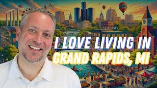 10 Reasons I Love Living in Grand Rapids, MI