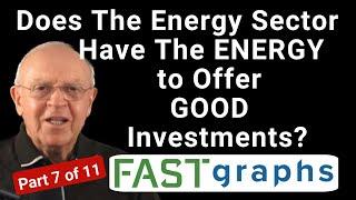 Does The Energy Sector Have The Energy To Offer Good Investments? (Part 7 of 11) | FAST Graphs