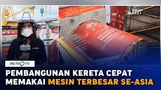 Pembangunan Tunnel 1 KCJB Gunakan Mesin Terbesar se-Asia Tenggara