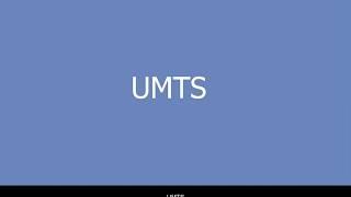 What is UMTS?