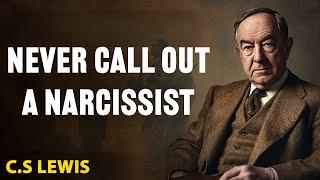 WARNING! Never Call Out a Narcissist, God Says Do This Instead! | C.S Lewis 2025