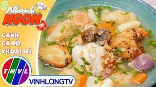 Canh Cá Rô Khoai Mì - món ăn thơm ngon, thanh mát, dễ làm ngay tại nhà | Nhanh Mà Ngon – Tập 420