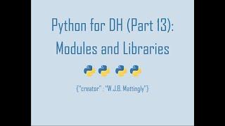 Python for Digital Humanities (13: Modules and Libraries)