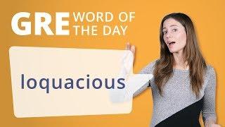 GRE Vocab Word of the Day: Loquacious | GRE Vocabulary