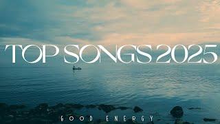 Good Energy Playlist 2025 - Top Hits English Songs Acoustic Collection Album 2025 - Greatest Hits