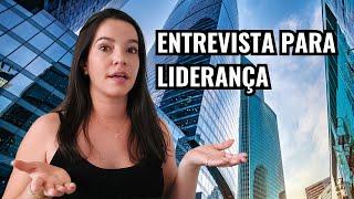 Entrevista de emprego para LIDERANÇA: 8 PERGUNTAS com orientações para RESPOSTAS
