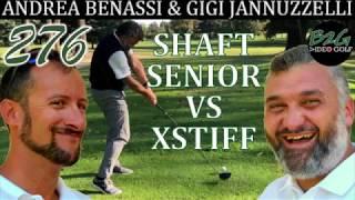 #GOLF Shaft Senior vs Xstiff - B2G Video Golf #B2GVideoGolf #276