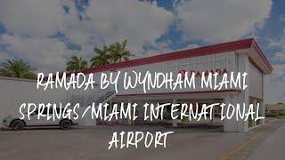 Ramada by Wyndham Miami Springs/Miami International Airport Review - Miami , United States of Americ