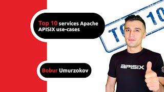 Top 10 services Apache APISIX use-cases