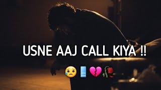 Bhut Time ke Baad Usne Aaj Call Kiya Tha |Very Sad Status |Broken Heart Status |Whatsapp Sad..