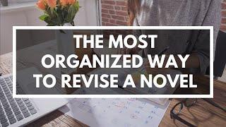 The Most Organized Way to Revise a Novel