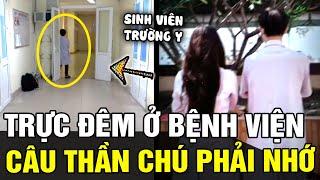 Sinh viên Y truyền tai nhau CÂU THẦN CHÚ xác định 'AI LÀ NGƯỜI - AI KHÔNG PHẢI' khi trực đêm| TÁM TV