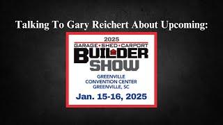 Garage•Shed•Carport•Builder Show, Interview With Gary Reichert