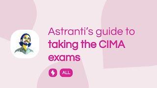 Astranti's Guide to taking your CIMA exams