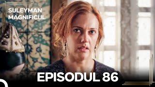 Suleyman Magnificul | Episodul 86 (Versiune Lungă)