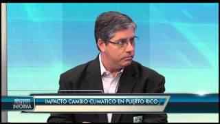 SISTEMA TV INFORMA 25 Abril 2016 IMPACTO CAMBIO CLIMÁTICO EN PUERTO RICO