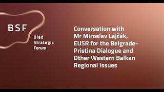 BSF 2020 Conversation with Mr Miroslav Lajčák, EUSR for the Belgrade Pristina Dialogue