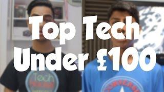 Top Tech Under £100 w/ Othman Ghani