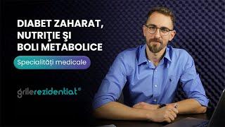 II.12. Diabet zaharat, nutriţie şi boli metabolice @ Cum să-ți alegi specialitatea