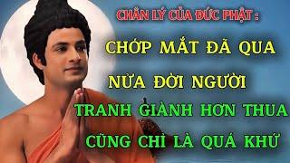 Lời Phật Dạy: Chớp Mắt Đã Qua Nửa Đời Người - Tranh Giành Hơn Thua Cũng Chỉ Là Quá Khứ