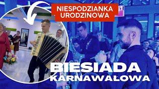 Biesiada Karnawałowa ( Niespodzianka Urodzinowa na drugi dzień )