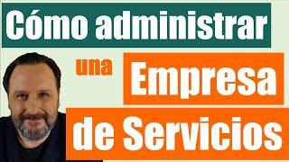 Cómo administrar una empresa de servicios