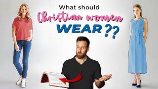 Should CHRISTIAN WOMEN wear PANTS || How Godly Women should Dress