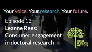 Episode 13: Leanne Rees: Consumer engagement & PhD research. Your voice. Your research. Your future.