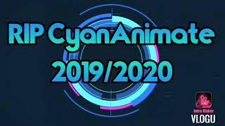 RIP CYANANIMATE 2019/2020 Rest In Peace CyanAnimate!