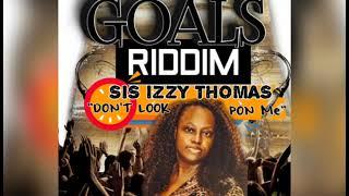 Sis Izzy Thomas - Don't Look Pon Me