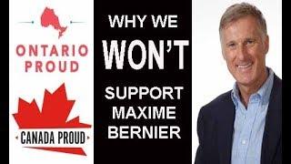 Ontario Proud - Why We WON'T Support Maxime Bernier In October Election