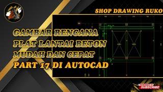 AUTOCAD - CARA GAMBAR RENCANA PLAT LANTAI BETON LT 2 DENGAN MUDAH 2023 !!!