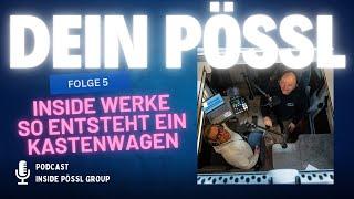 Dein Pössl Podcast - Folge 5 | So entsteht ein Kastenwagen #kastenwagen