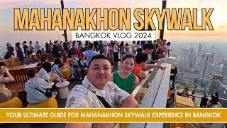 MAHANAKHON SKYWALK EXPERIENCE: YOUR ULTIMATE GUIDE FOR BANGKOK SKYWALK