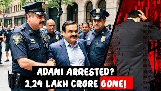 ADANI ARRESTED?  Adani Group Stocks fall