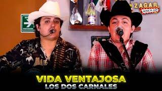 Los Dos Carnales - Vida Ventajosa  (En Vivo Zagar Desde El Bar)