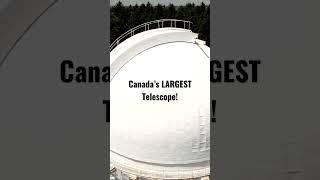 LOOK at Canada’s LARGEST Telescope!