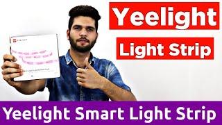 Yeelight Smart Light Strip review Unboxing & Review