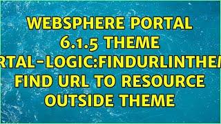 WebSphere Portal 6.1.5 theme portal-logic:findUrlInTheme, find url to resource outside theme