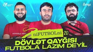 NİFUTBOLNİ #20 | FUTBOL | Milli futbolchularin maashi, Azerbaycanda niye futbol yoxdu ?