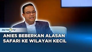 Ini Alasan Anies Safari Politik ke Wilayah Kecil #KICKKONTROVERSI