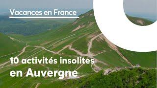 VOYAGE EN AUVERGNE : 10 idées de destinations et activités insolites pour vos vacances en Auvergne