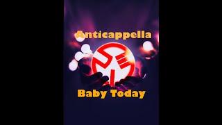 Anticappella - Baby Today (Mars Plastic Mix)