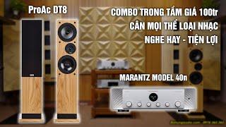 COMBO NGHE NHẠC TUYỆT HAY | Loa ProAc DT8 + Amply Marantz Model 40N