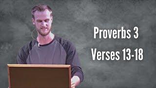 Proverbs 3:13-18 - Verse by Verse with Ben Dixon